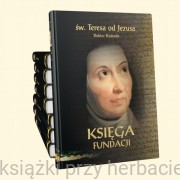 Księga fundacji (wyd. krytyczne) - św. Teresa od Jezusa Doktor Kościoła