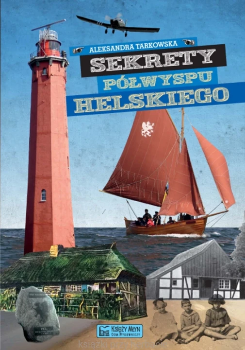 Sekrety Półwyspu Helskiego_tarkowska_ksiegarniaksiazkiprzyherbacie.jpg