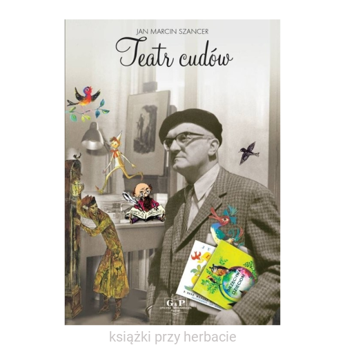 Teatr cudów_szancer_ksiegarniaksiazkiprzyherbacie.jpg
