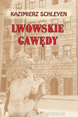 Lwowskie gawędy schleyen_ksiegarniaksiazkiprzyherbacie.jpg