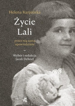 Życie Lali przez nią samą opowiedziane 2_helena karpińska_dehnel_ksiegarniaksiazkiprzyherbacie.jpg