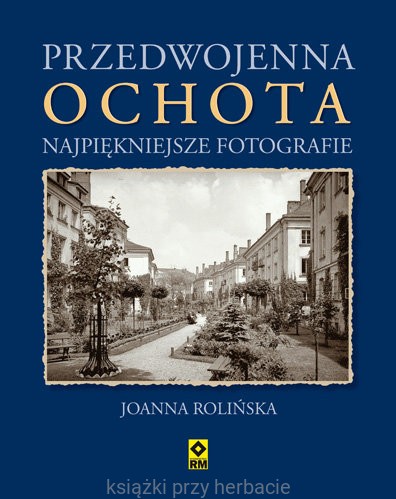 Przedwojenna Ochota_rolińska_ksiegarniaksiazkiprzyherbacie.jpg