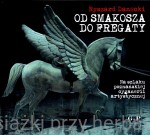 Od Smakosza do Fregaty. Na szlaku poznańskiej cyganerii artystycznej - Ryszard Danecki
