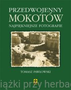 Przedwojenny Mokotów. Najpiękniejsze fotografie - Tomasz Pawłowski