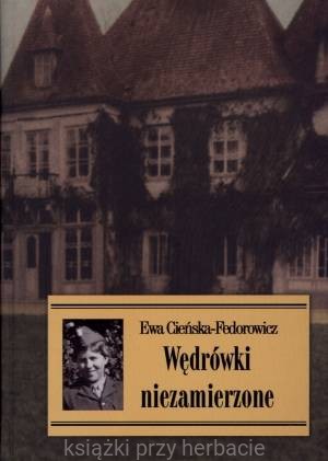 Wędrówki niezamierzone - Ewa Cieńska-Fedorowicz_ksiegarniaksiazkiprzyherbacie.jpg