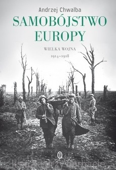 Samobójstwo Europy. Wielka wojna 1914-1918_9788308053034_ksiegarniaksiazkiprzyherbacie