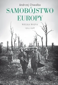 Samobójstwo Europy. Wielka wojna 1914-1918_9788308053034_ksiegarniaksiazkiprzyherbacie