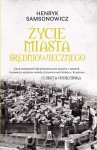 Życie miasta średniowiecznego - Henryk Samsonowicz