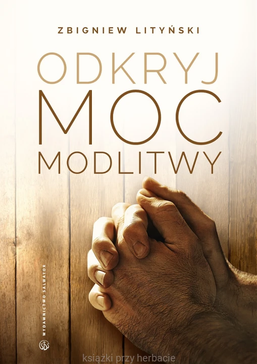 Odkryj moc modlitwy_lityński_ksiegarniaksiazkiprzyherbacie.jpg