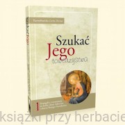 Szukać Jego towarzystwa 1. Ewangelia i rozważania na każdy dzień Adwentu i okresu Bożego Narodzenia - Karmelitanki Bose