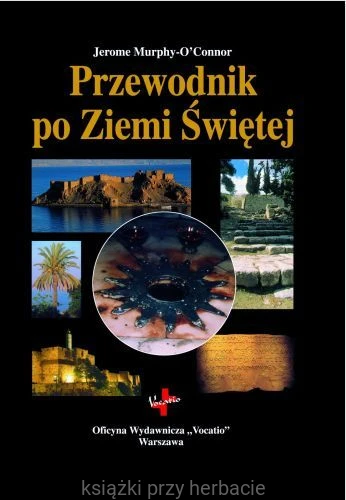 Przewodnik po Ziemi Świętej_o'connor_vocatio_ksiegarniaksiazkiprzyherbacie.jpg