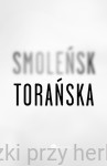 Smoleńsk - Teresa Torańska