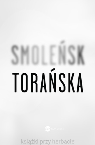 Smoleńsk_9788363387884_ksiegarniaksiazkiprzyherbacie.jpg