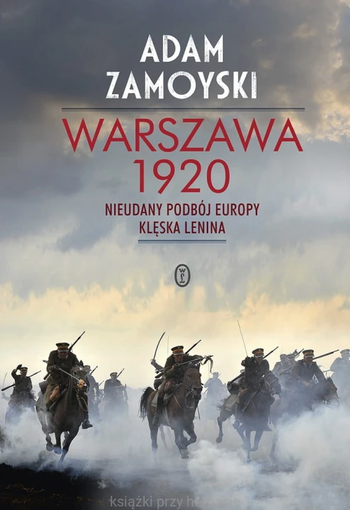 Warszawa 1920. Nieudany podbój Europy. Klęska Lenina_wydanie_ksiegarniaksiazkiprzyherbacie.jpg