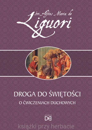 Droga do świętości. O ćwiczeniach duchowych_alfons_ksiegarniaksiazkiprzyherbacie.jpg