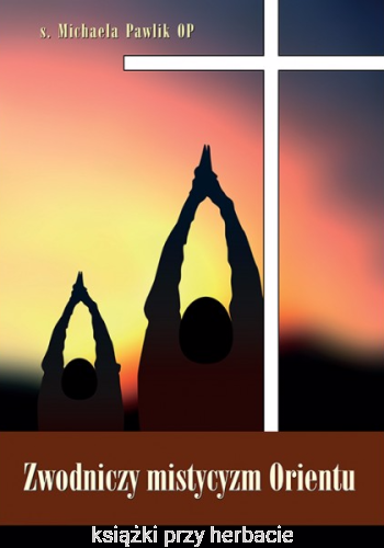 Zwodniczy mistycyzm Orientu_michaela pawlik_ksiegarniaksiazkiprzyherbacie.jpg
