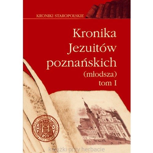 Kronika Jezuitów poznańskich (młodsza) tom I_ksiegarniaksiazkiprzyherbacie.jpg