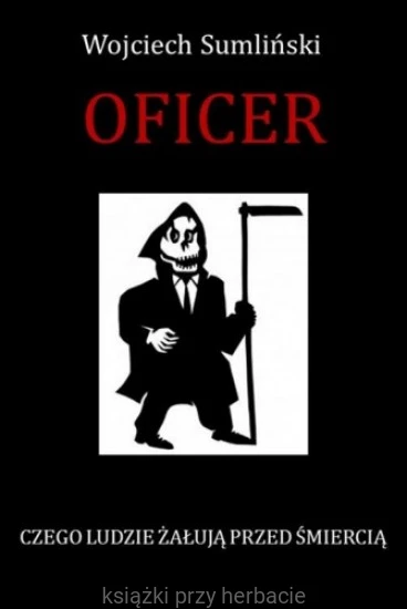 Oficer. Czego ludzie żałują przed śmiercią_sumliński_ksiegarniaksiazkiprzyherbacie.jpg