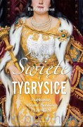 Święte i tygrysice. Piastówny i żony Piastów 1138-1320 - Barbara Faron