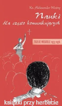 Nauki dla często komunikujących. Trzecie niedziele 1973-1976. Cz. 2 - ks. Aleksander Woźny_ksiegarniaksiazkiprzyherbacie