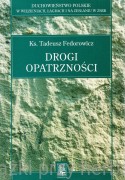 Drogi opatrzności. Duchowieństwo polskie w więzieniach, łagrach i na zesłaniu w ZSRR - ks. Tadeusz Fedorowicz