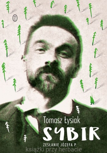 Sybir. Zesłanie Józefa P._łysiak_ksiegarniaksiazkiprzyherbacie.jpg