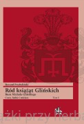 Ród książąt Glińskich. Tom I. Bunt Michała Glińskiego. Czasy, ludzie i miejsca - Ryszard Przybyliński