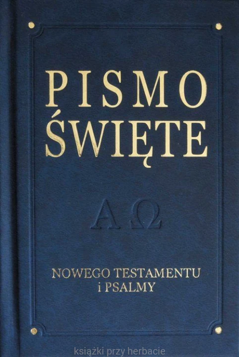 Pismo Święte Nowego Testamentu i psalmy, granatowe_diecezjalne_ksiegarniaksiazkiprzyherbacie.jpg