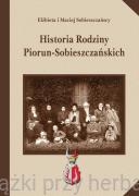 Historia Rodziny Piorun-Sobieszczańskich - Elżbieta i Maciej Sobieszczańscy