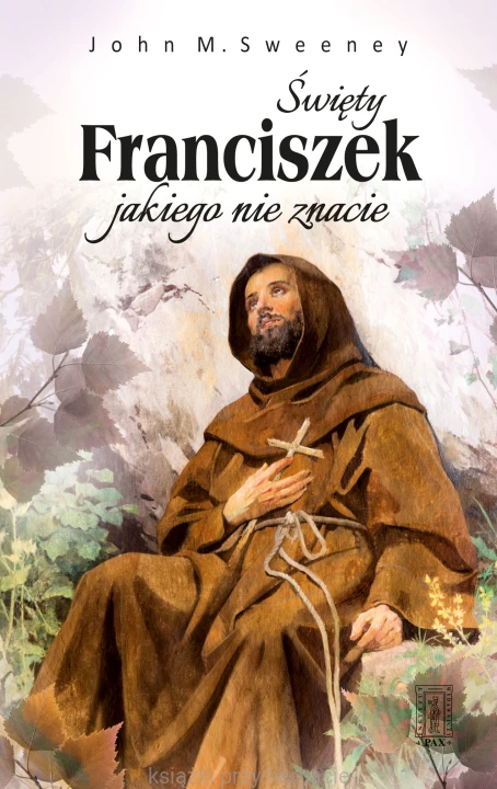Święty Franciszek jakiego nie znacie_ksiegarniaksiazkiprzyherbacie.jpg