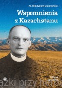 Wspomnienia z Kazachstanu - Władysław Bukowiński
