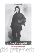 Drugi brzeg Oki. Polacy w łagrach - Leon Łoś