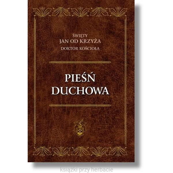 PIEŚŃ DUCHOWA_ św, jan od Krzyża- format kieszonkowy_ksiegarniaksiazkiprzyherbacie.jpg