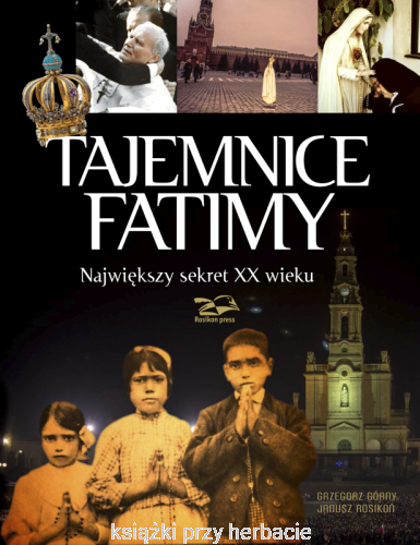 Tajemnice Fatimy. Największy sekret XX wieku_ksiegarniaksiazkiprzyherbacie.png